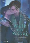 Walk on Water เล่ม 03