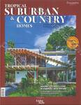 บ้านและสวนฉบับพิเศษ Tropical Suburban &amp; Country Homes บ้านชานเมือง และบ้านชนบท ในบรรยากาศทรอปิคัล