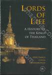 Lords of Life - A History of The Kings of Thailand
