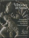 Vibrancy in Stone - Masterpieces of the DaNang Museum of Cham Sculpture