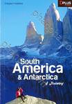 South America &amp; Antarctica A Journey