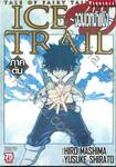 Tale of FairyTail Ice Trail ~ จอมเวทน้ำแข็ง ~ ภาคต้น 