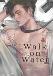 Walk on Water เล่ม 01