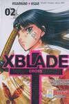 XBlade 十 -Cross- ครอสเบลด + ครอส เล่ม 02