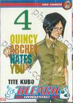 Bleach เทพมรณะ 04 - Quincy Archer Hates You