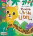 สิงโตน้อยผู้กล้าหาญ Brave Little Lion